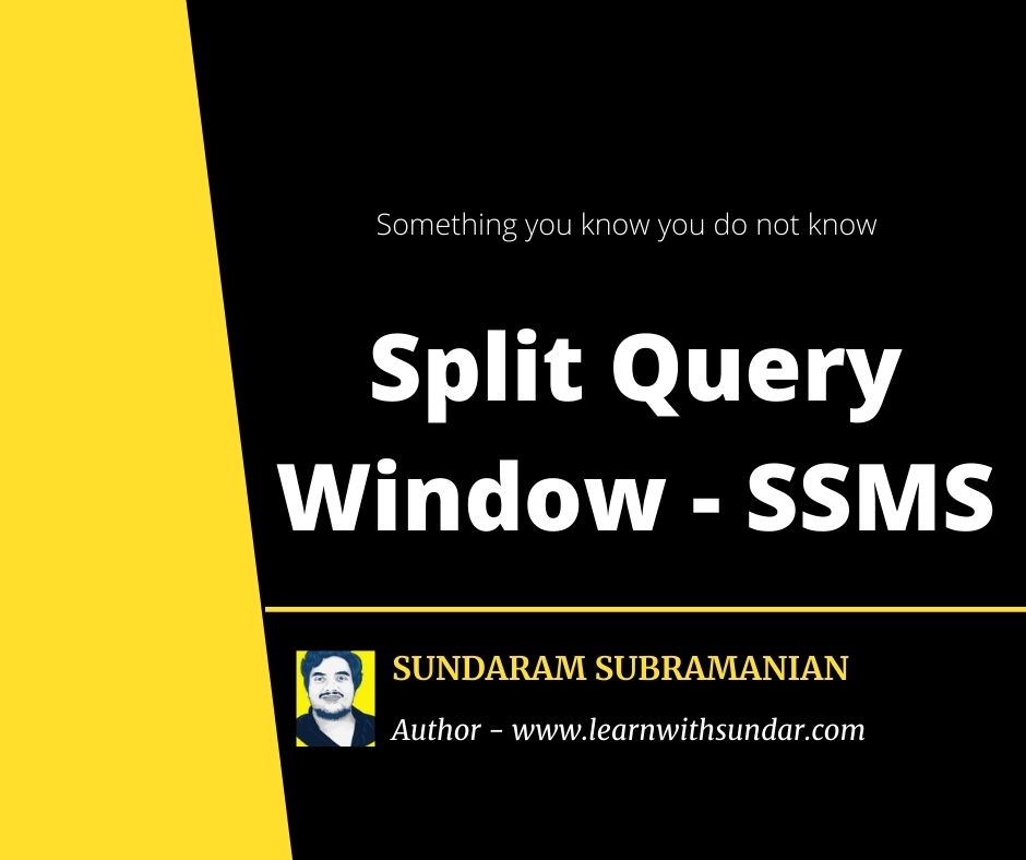 Split Query Window in SQL Server Management&nbsp;Studio(SSMS)