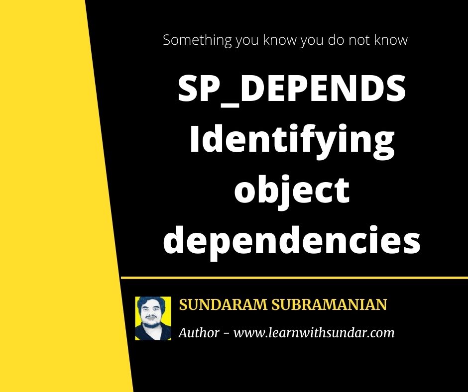 Identifying object dependencies in SQL Server using SP_DEPENDS – Learn ...