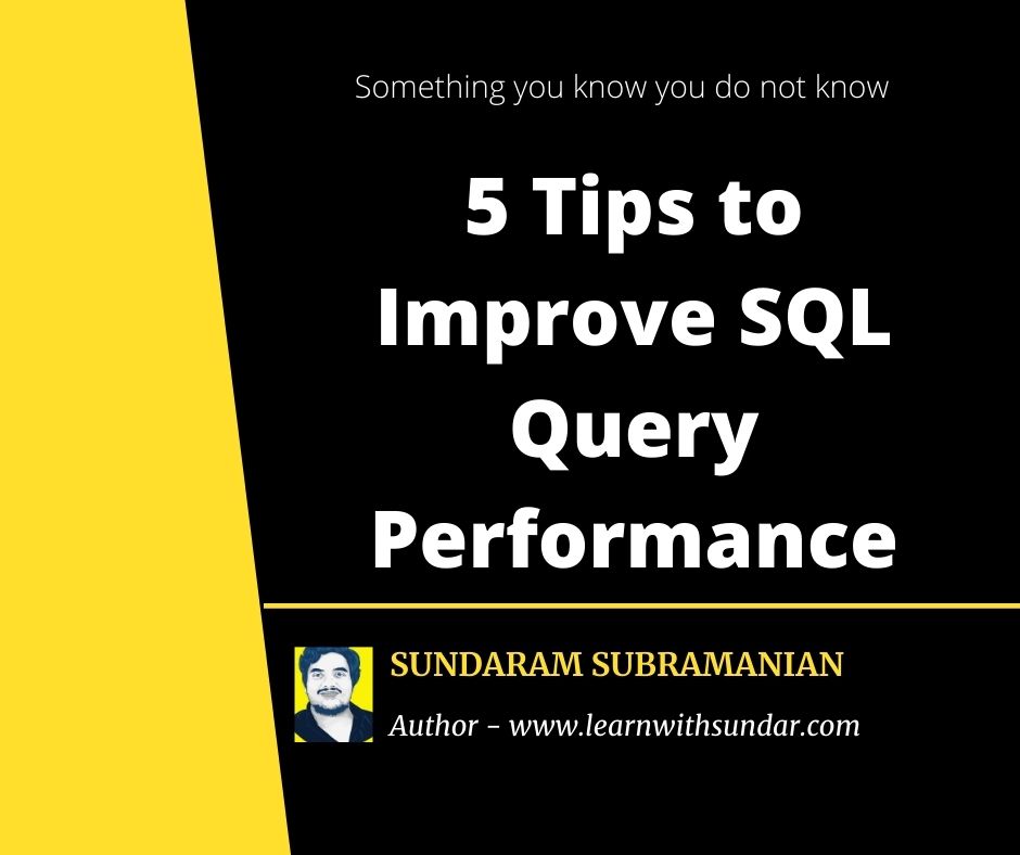 5 Tips to Improve SQL Query&nbsp;Performance
