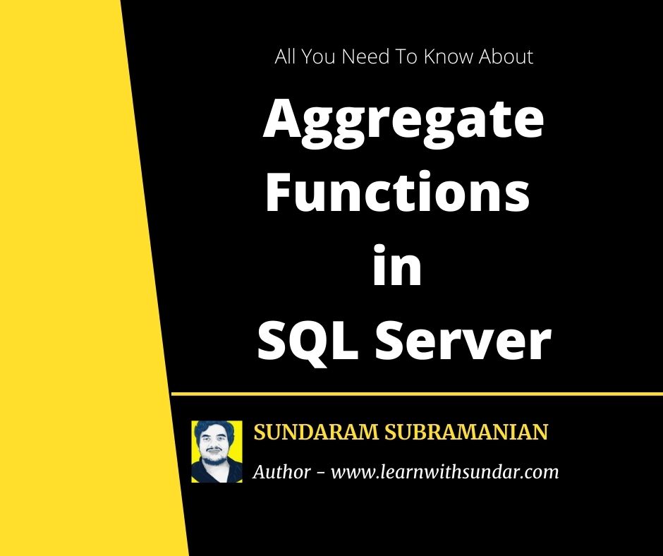 Aggregate Functions in SQL Server – Learn With Sundar