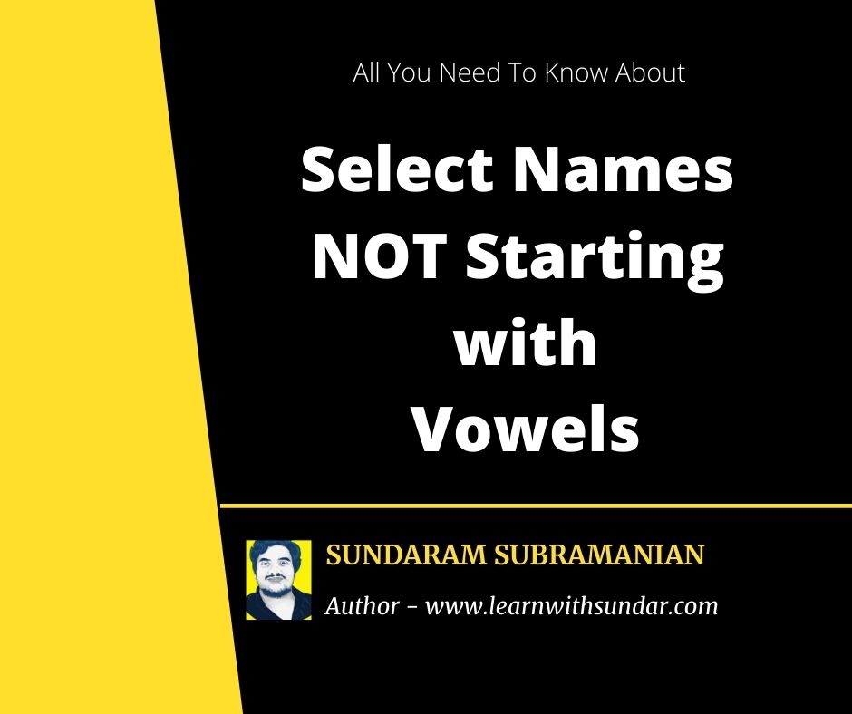 Select Names NOT Starting with Vowels in MS SQL&nbsp;Server