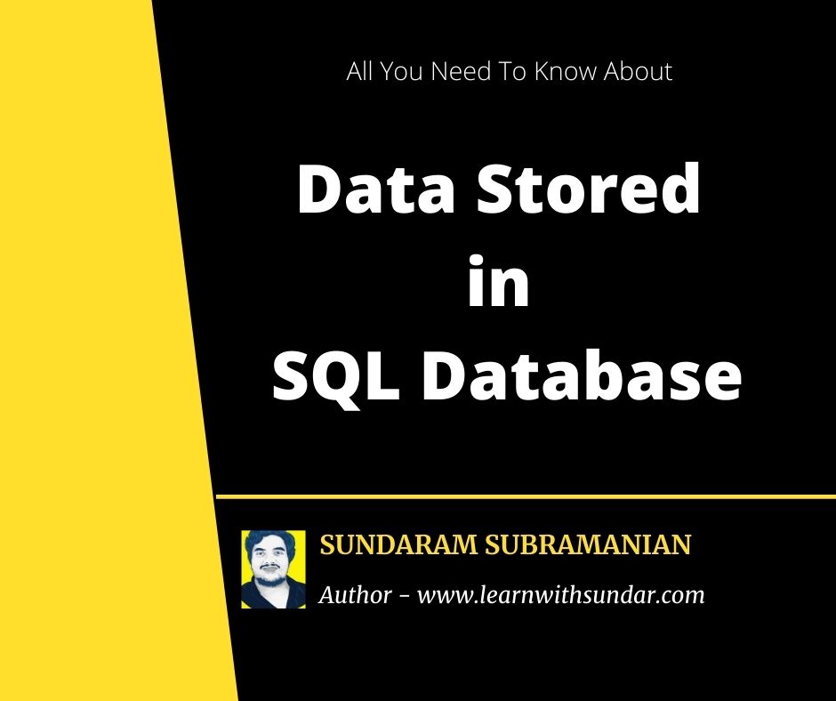 How is Data Stored in SQL Database – Learn With Sundar