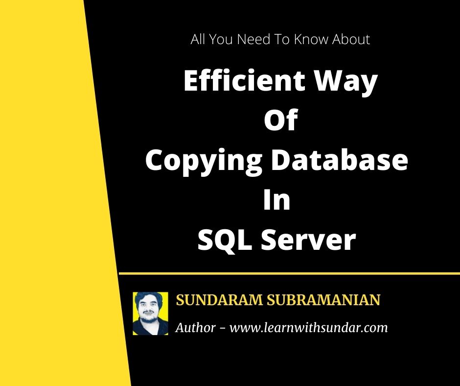 Efficient Way Of Copying Database In SQL&nbsp;Server