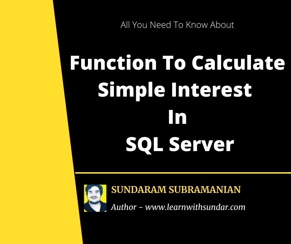 Function to Calculate Simple Interest In SQL&nbsp;Server