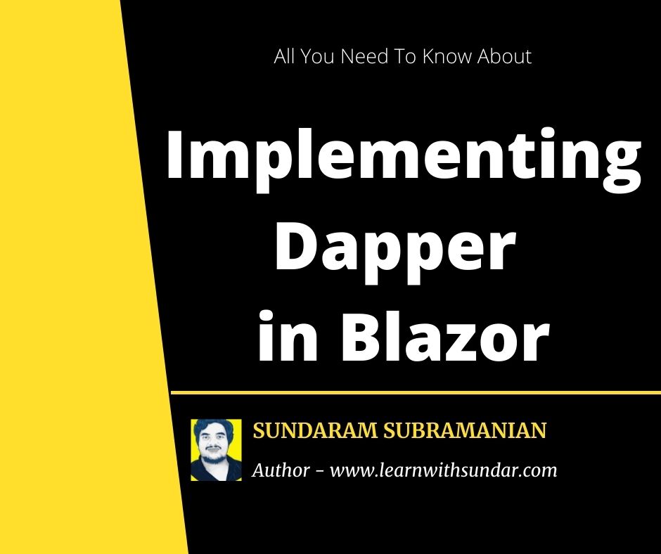 Implementing Dapper in Blazor Server Application – Learn With Sundar