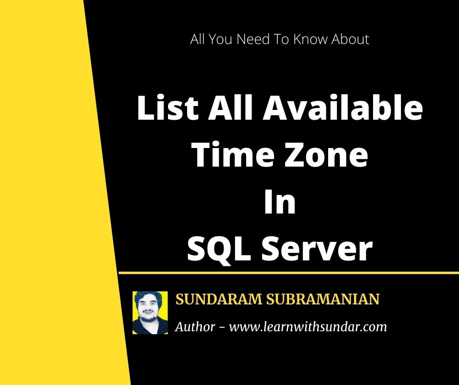 List All Available Time Zone – SQL Server – Learn With Sundar