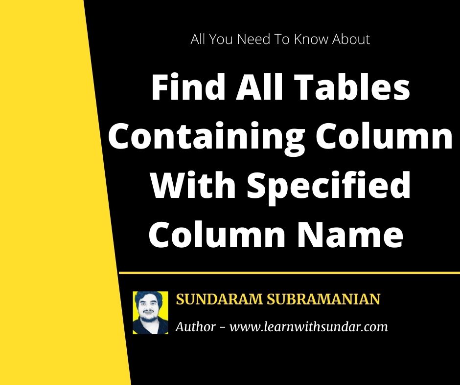 Find All Tables Containing Column With Specified Column Name – MS SQL&nbsp;Server