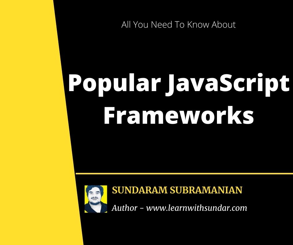 Popular JavaScript Frameworks – Learn With Sundar
