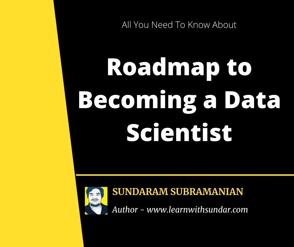 The Roadmap to Becoming a Data Scientist: A Comprehensive Guide